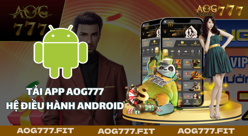 Các bước tải ứng dụng AOG777 cho Android